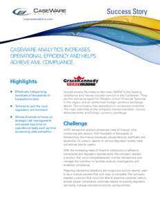 Success Story casewareanalytics.com CASEWARE ANALYTICS INCREASES OPERATIONAL EFFICIENCY AND HELPS ACHIEVE AML COMPLIANCE