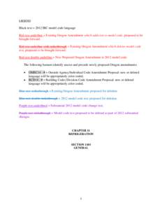 LEGEND  Black text = 2012 IBC model code language Red text underline = Existing Oregon Amendment which adds text to model code, proposed to be brought forward. Red text underline with strikethrough = Existing Oregon Amen