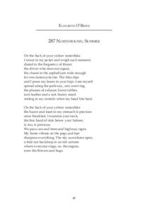 Elizabeth O’Brien  287 Northbound, Summer On the back of your yellow motorbike I sweat in my jacket and weigh each moment, dialed to the frequency of threat: