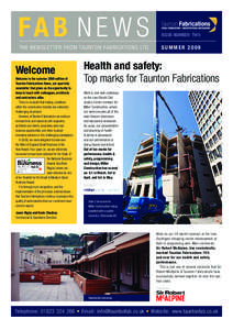 FA B N E W S THE NEWSLETTER FROM TAUNTON FABRICATIONS LTD Welcome Welcome to the summer 2009 edition of Taunton Fabrications News, our quarterly