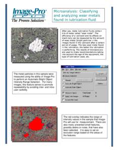 Microanalysis: Classifying and analyzing wear metals found in lubrication fluid After use, metal lubrication fluids contain bits of metal called 