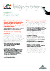 Fact sheet 17  Suicide and men Many factors can have a negative effect on men’s emotional wellbeing and increase their risk of suicide.