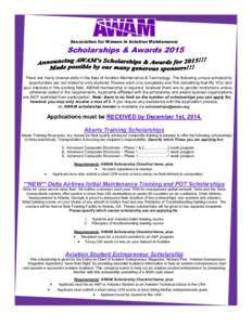 Association for Women in Aviation Maintenance  Scholarships & Awards 2015 There are many diverse skills in the field of Aviation Maintenance & Technology. The following unique scholarship opportunities are not limited to