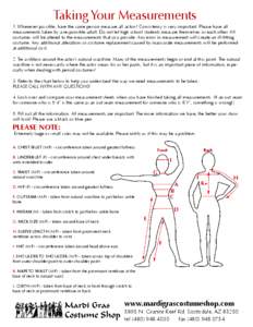 Taking Your Measurements 1. Whenever possible, have the same person measure all actors! Consistency is very important. Please have all measurements taken by a responsible adult. Do not let high school students measure th