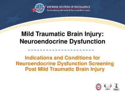 Mild Traumatic Brain Injury: Neuroendocrine Dysfunction Indications and Conditions for Neuroendocrine Dysfunction Screening Post Mild Traumatic Brain Injury