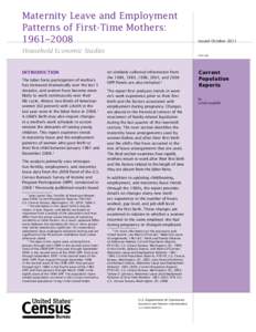 Maternity Leave and Employment Patterns of First-Time Mothers: 1961–2008 Issued October 2011