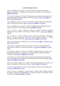 1 LIST OF PUBLICATIONS 132. M.-C. Belhomme, D. Wang, K. J. Szabó*: Formation of C(sp3)-C(sp3) bonds by Palladium Catalyzed Cross-coupling of α-Diazoketones and Allylboronic Acids. Org. Lett. 2016, 18, W