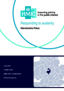 Responding to austerity Warwickshire Police July 2014 © HMIC 2014 ISBN: [removed]