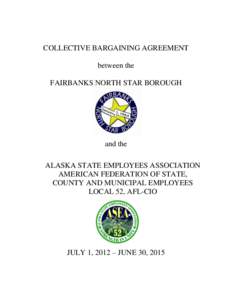 COLLECTIVE BARGAINING AGREEMENT between the FAIRBANKS NORTH STAR BOROUGH and the ALASKA STATE EMPLOYEES ASSOCIATION