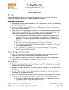 The City of New York CITYWIDE INFORMATION SECURITY POLICY Remote Access Policy The Policy Remote access to City of New York computing resources must be authorized and granted