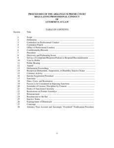 PROCEDURES OF THE ARKANSAS SUPREME COURT REGULATING PROFESSIONAL CONDUCT OF ATTORNEYS AT LAW  TABLE OF CONTENTS