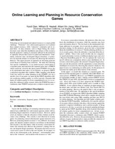 Online Learning and Planning in Resource Conservation Games Yundi Qian, William B. Haskell, Albert Xin Jiang, Milind Tambe University of Southern California, Los Angeles, CA, 90089  {yundi.qian, william.b.haskell, jiangx