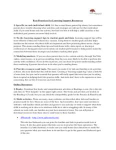 Best Practices for Learning Support Resources 1) Specific to each individual child. It’s fine to send home general tip sheets, but sometimes parents have trouble choosing what activities and strategies are relevant for