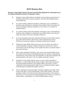 RCPS Homeless Plan Roanoke County Public Schools will ensure the following safeguards for educational access for students identified as homeless in Roanoke County: