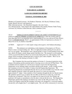 CITY OF NEWTON IN BOARD OF ALDERMEN LAND USE COMMITTEE REPORT TUESDAY, NOVEMBER 18, 2003  Members of Committee present: Ald. Basham, Chairman; Ald. Bryson, Fischman, Linsky,