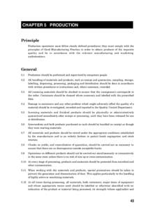 CHAPTER 5 PRODUCTION  Principle Production operations must follow clearly defined procedures; they must comply with the principles of Good Manufacturing Practice in order to obtain products of the requisite quality and b