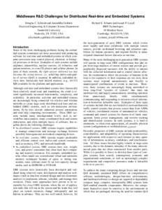 Middleware R&D Challenges for Distributed Real-time and Embedded Systems Douglas C. Schmidt and Aniruddha Gokhale Electrical Engineering & Computer Science Department Vanderbilt University Nashville, TN 37203, USA {d.sch