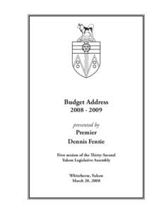 Budget Address[removed]presented by Premier Dennis Fentie