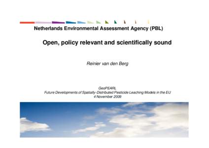 Netherlands Environmental Assessment Agency (PBL)  Open, policy relevant and scientifically sound Reinier van den Berg