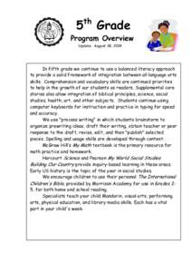 5th Grade Program Overview Update: August 28, 2014 In fifth grade we continue to use a balanced literacy approach to provide a solid framework of integration between all language arts