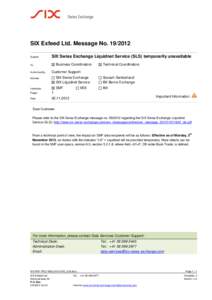 SIX Exfeed Ltd. Message No[removed]Subject SIX Swiss Exchange Liquidnet Service (SLS) temporarily unavailable Business Coordinators