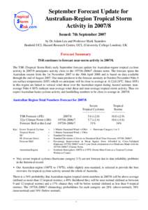 September Forecast Update for Australian-Region Tropical Storm Activity in[removed]Issued: 7th September 2007 by Dr Adam Lea and Professor Mark Saunders Benfield UCL Hazard Research Centre, UCL (University College London)