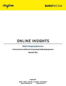 ONLINE INSIGHTS Mobile Shopping Behaviors In-Store Activities and Plans for the Upcoming Holiday Shopping Season November[removed]Copyright 2014