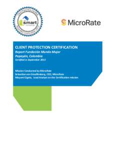 CLIENT PROTECTION CERTIFICATION Report Fundación Mundo Mujer Popayán, Colombia Certified in September[removed]Mission Conducted by MicroRate