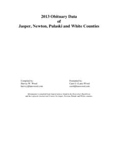 2013 Obituary Data of Jasper, Newton, Pulaski and White Counties Compiled by: Harvey W. Wood