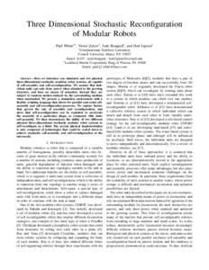 Three Dimensional Stochastic Reconfiguration of Modular Robots Paul White∗† , Victor Zykov† , Josh Bongard† , and Hod Lipson† † Computational  Synthesis Laboratory