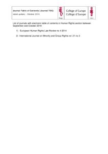 Journal Table of Contents (Journal TOC) latest update – October 2014 List of journals with electronic table of contents in Human Rights section between September and October 2014: 1) European Human Rights Law Review no