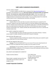 AMSF SAMPLE SUBMISSION REQUIREMENTS How do I submit a sample? To submit a sample to the AMSF, fill out a submission form (http://ms.fiu.edu/forms/) by providing as much information as you can. Note that PI signature and 