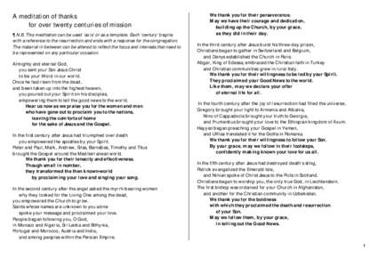 A meditation of thanks for over twenty centuries of mission ¶ N.B. This meditation can be used ‘as is’ or as a template. Each ‘century’ begins with a reference to the resurrection and ends with a response for th