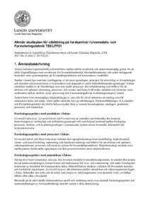 Allmän studieplan för utbildning på forskarnivå i Livsmedels- och Formuleringsteknik TEKLFF01 Studieplanen är fastställd av Fakultetsstyrelsen vid Lunds Tekniska Högskola, LTH, Dnr U. Äm