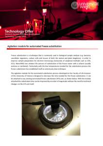 Agitation module for automated freeze substitution  Freeze substitution is a technique that is commonly used in biological sample analysis (e.g. bacteria, unicellular organisms, culture cells and tissues of both the anim