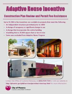 Adaptive Reuse Incentive Construction Plan Review and Permit Fee Assistance Up to $4,500 in fee incentives are available to projects that meet the following: