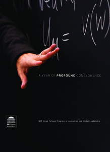 A y e a r o f p r o fo u n d c o n s e q u e n c e .  MIT Sloan Fellows Program in Innovation and Global Leadership What sets this visionary MIT invention apart? Four unrivaled opportunities.