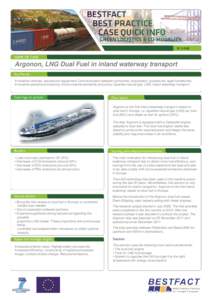Nº Argonon, LNG Dual Fuel in inland waterway transport Innovative vehicles, vessels and equipment; Communication between authorities: cooperation, procedures, legal frameworks; Innovative operational solutions; E