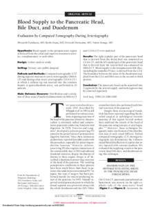 ORIGINAL ARTICLE  Blood Supply to the Pancreatic Head, Bile Duct, and Duodenum Evaluation by Computed Tomography During Arteriography Hiroyoshi Furukawa, MD; Ryoko Iwata, MD; Noriyuki Moriyama, MD; Tomoo Kosuge, MD