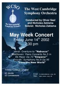 The West Cambridge Symphony Orchestra Conducted by Oliver Seal and Nicholas Zaklama Soloist: Nicholas Zaklama