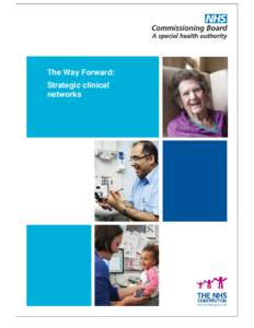 The Way Forward: Strategic clinical networks The Way Forward Strategic clinical networks