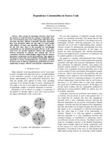 Dependence Communities in Source Code James Hamilton and Sebastian Danicic Department of Computing Goldsmiths, University of London United Kingdom Abstract—The concept of community structure arises from