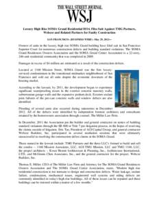 Luxury High Rise SOMA Grand Residential HOA Files Suit Against TMG Partners, Webcor and Related Partners for Faulty Construction SAN FRANCISCO--(BUSINESS WIRE)--May 29, 2013— Owners of units in the luxury, high rise SO