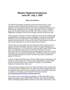 Western Regional Conference June 29 - July 1, 2007 Seeley Lake, Montana The 2007 FFLA Western Conference will be held June 29-July 1 at the Community Hall on Highway 83 in Seeley Lake, 50 miles northeast of