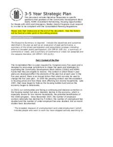 3-5 Year Strategic Plan This document includes Narrative Responses to specific questions that grantees of the Community Development Block Grant, HOME Investment Partnership, Housing Opportunities for People with AIDS and