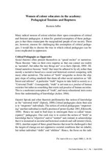 Women of colour educators in the academy: Pedagogical Tensions and Ruptures Rozmin Jaffer Many radical women of colour scholars draw upon conceptions of critical and feminist pedagogies. A taken for granted assumption of