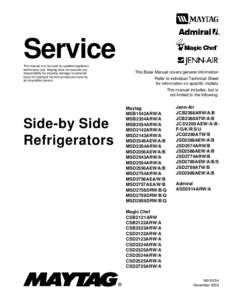 Service This manual is to be used by qualified appliance technicians only. Maytag does not assume any responsibility for property damage or personal injury for improper service procedures done by an unqualified person.