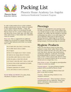 Packing List Phoenix House Academy Los Angeles Adolescent Residential Treatment Program In order to help students focus on their academic progress and personal recovery, clients are required