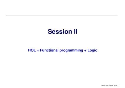 Session II HOL = Functional programming + Logic IJCAR 2004, Tutorial T4 – p.1  Proof by Term Rewriting