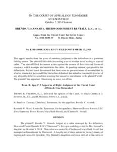 IN THE COURT OF APPEALS OF TENNESSEE AT KNOXVILLE October 2, 2014 Session BRENDA Y. HANNAH v. SHERWOOD FOREST RENTALS, LLC, ET AL. Appeal from the Circuit Court for Sevier County No[removed]IV